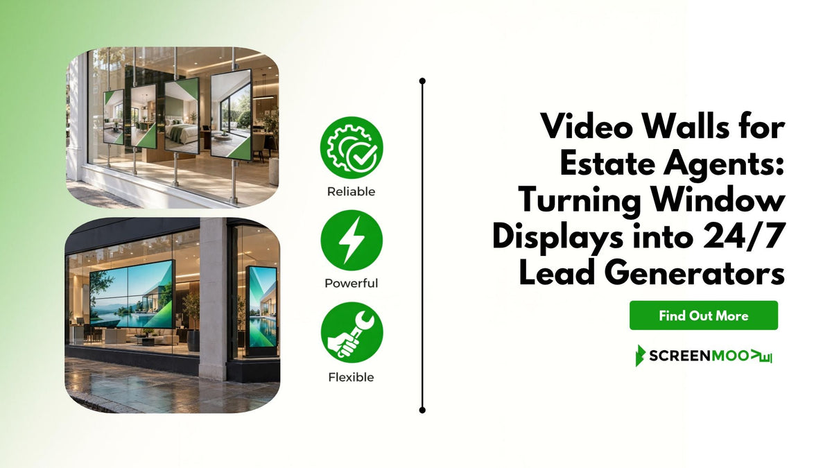 Video Walls for Estate Agents: Turning Window Displays into 24/7 Lead Generators