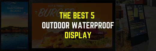 The Best 5 Outdoor Waterproof Display